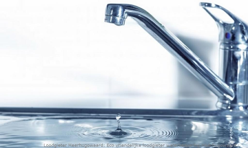 Eco vriendelijke loodgieter waterbesparing Heerhugowaard