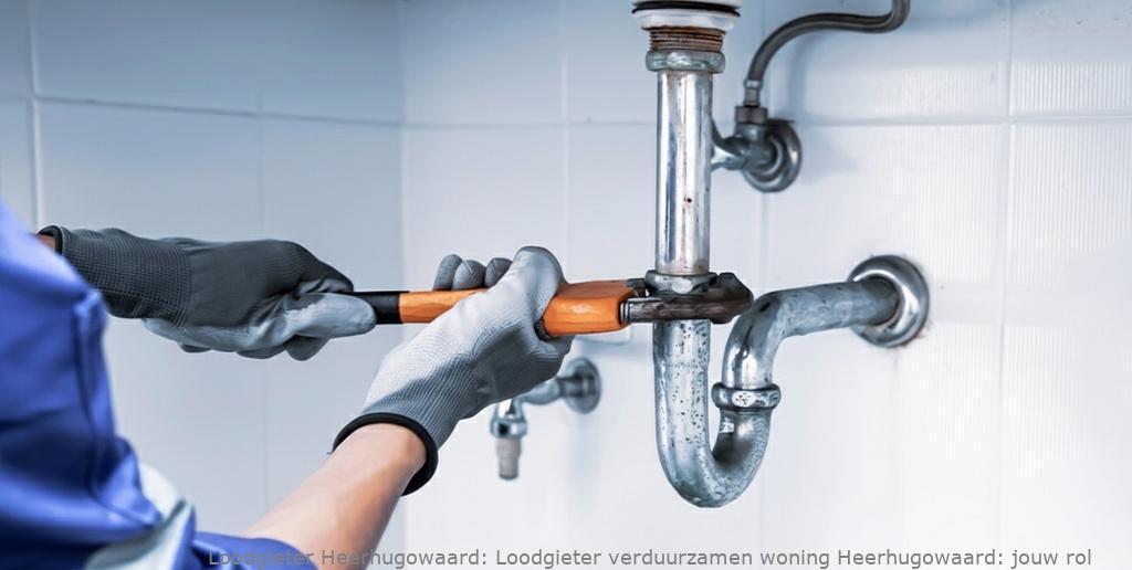 Loodgieter verduurzamen woning Heerhugowaard: jouw rol